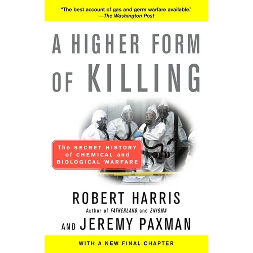 A Higher Form of Killing: The Secret History of Chemical and Biological Warfare