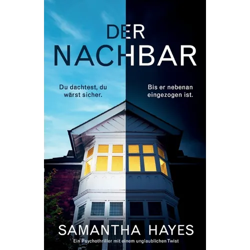Der Nachbar: Ein Psychothriller mit einem unglaublichen Twist