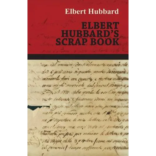 Elbert Hubbard's Scrap Book