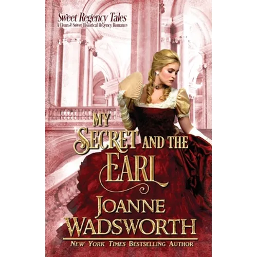 My Secret and the Earl: A Clean & Sweet Historical Regency Romance