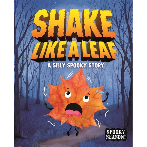 Shake Like a Leaf: A Silly Spooky Story