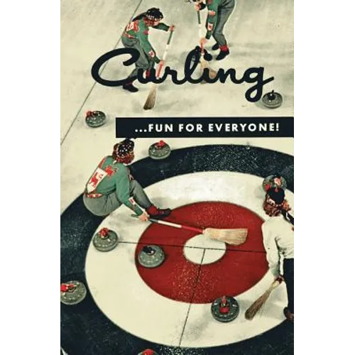 Curling . . . Fun for Everyone! (Facsimile Reprint)