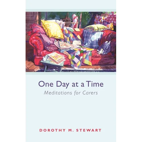 One Day at a Time: Meditations for Carers