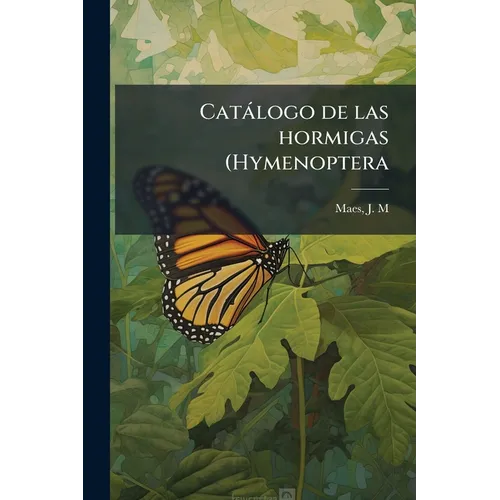 Catálogo de las hormigas (Hymenoptera: Formicidae) de Nicaragua.