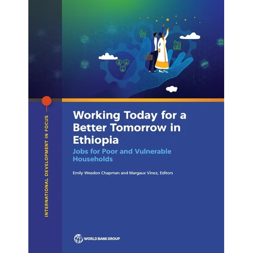 Working Today for a Better Tomorrow in Ethiopia: Jobs for Poor and Vulnerable Households