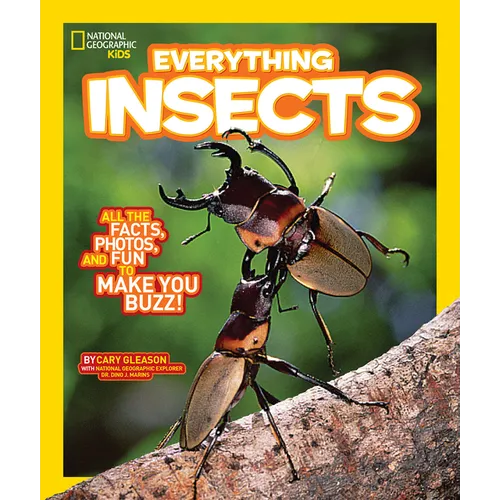 National Geographic Kids Everything Insects: All the Facts, Photos, and Fun to Make You Buzz