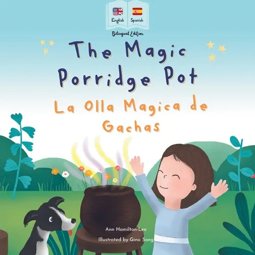 The Magic Porridge Pot - La Olla Mágica de Gachas: Bilingual Spanish & English book for children (Bilingual Spanish - English Fairy Tales)