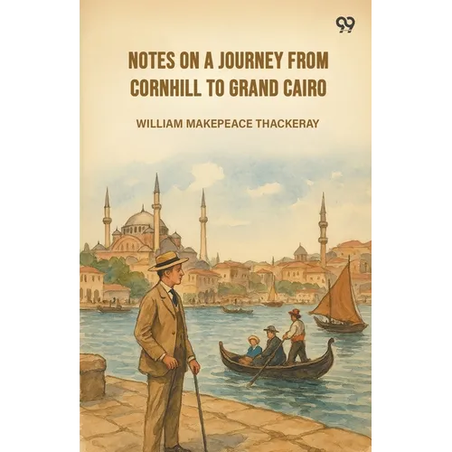 Notes On A Journey From Cornhill To Grand Cairo