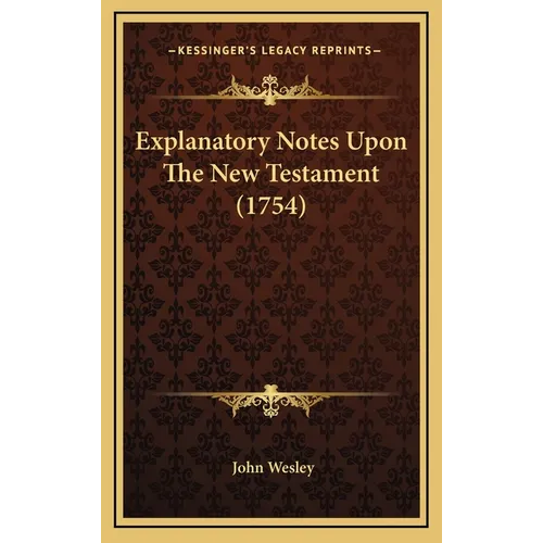 Explanatory Notes Upon The New Testament (1754)