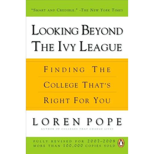 Looking Beyond the Ivy League: Finding the College That's Right for You
