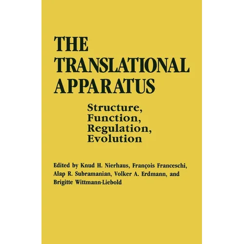 The Translational Apparatus: Structure, Function, Regulation, Evolution