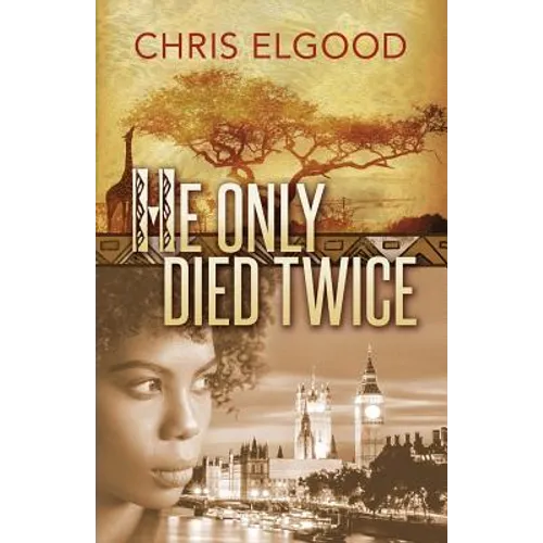 He Only Died Twice: The sceond of three books that follow the upward mobility of Nshila Margharita Ileloka