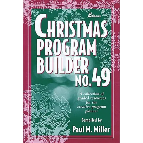 Christmas Program Builder No. 49: Collection of Graded Resources for the Creative Program Planner