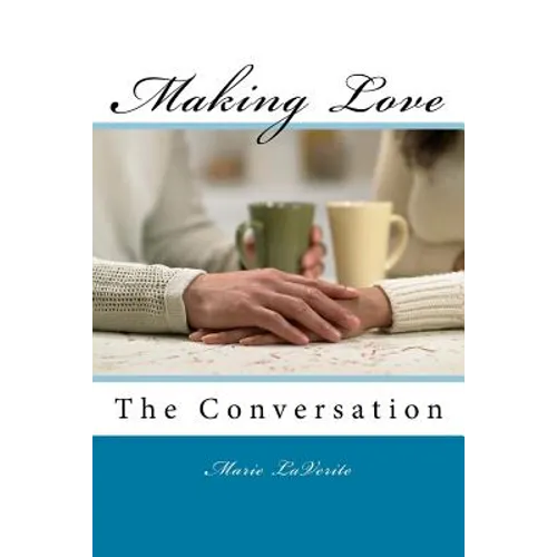 Making Love: The conversation