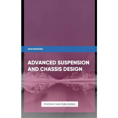 Advanced Suspension and Chassis Design