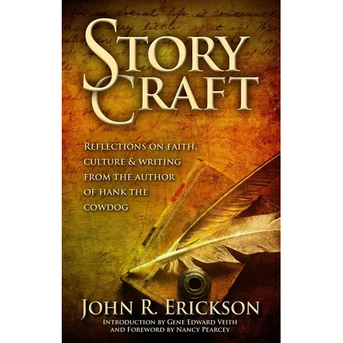 Story Craft: Reflections on Faith, Culture, and Writing from the Author of Hank the Cowdog