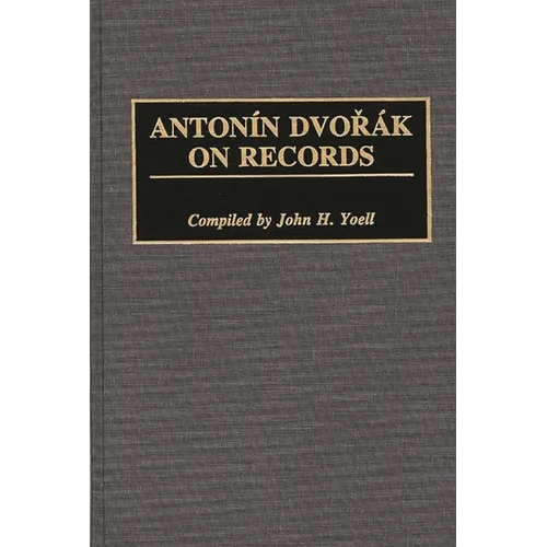 Antonin Dvorak on Records
