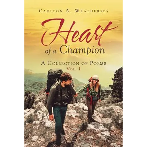 Heart of a Champion: A Collection of Poems, Vol. 1