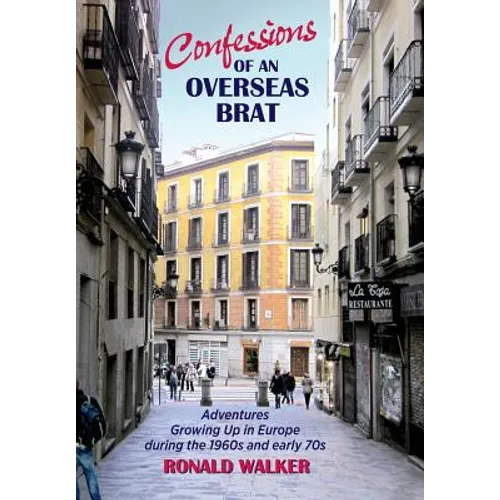 Confessions of an Overseas Brat: Growing up in Europe during the 1960s and early 70s