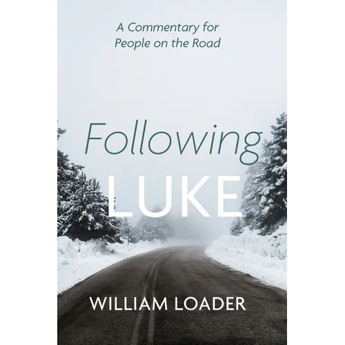 Following Luke: A Commentary for People on the Road
