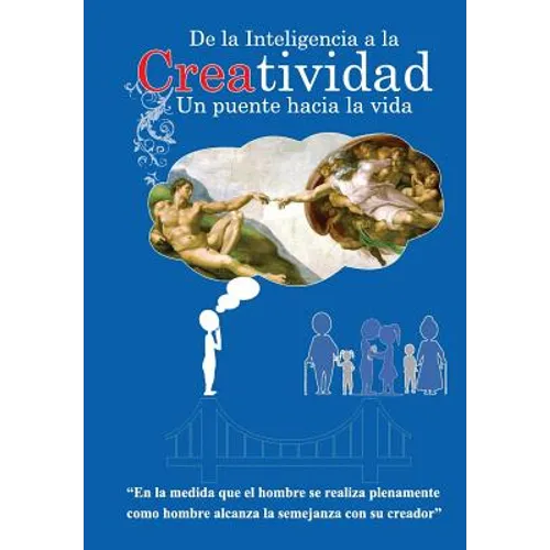 De la inteligencia a la creatividad, el puente hacia la vida.