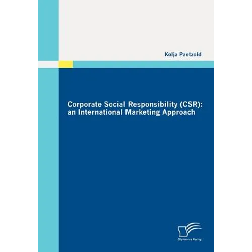 Corporate Social Responsibility (CSR): an International Marketing Approach