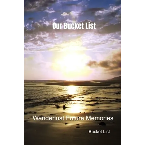 Our Bucket List: Wanderlust Future Memories