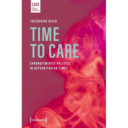 Time to Care: Chronofeminist Politics in Authoritarian Times