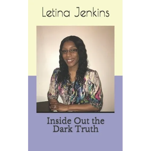 Inside Out the Dark Truth