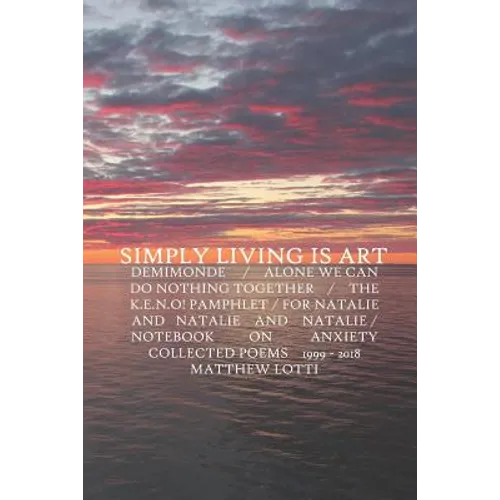 Simply Living Is Art: Collected Poems 1999-2018