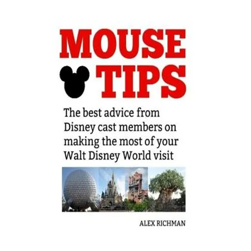 Mouse Tips: The best advice from Disney cast members on making the most of your Walt Disney World visit