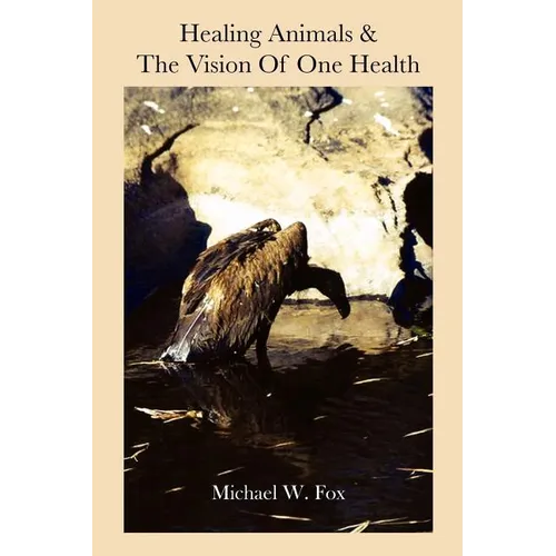 Healing Animals & The Vision of One Health: Earth Care & Human Care