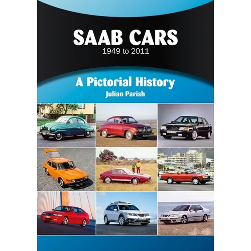 SAAB Cars 1949 to 2011: A Pictorial History