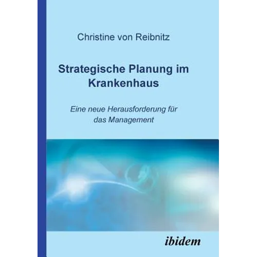 Strategische Planung im Krankenhaus. Eine neue Herausforderung für das Management