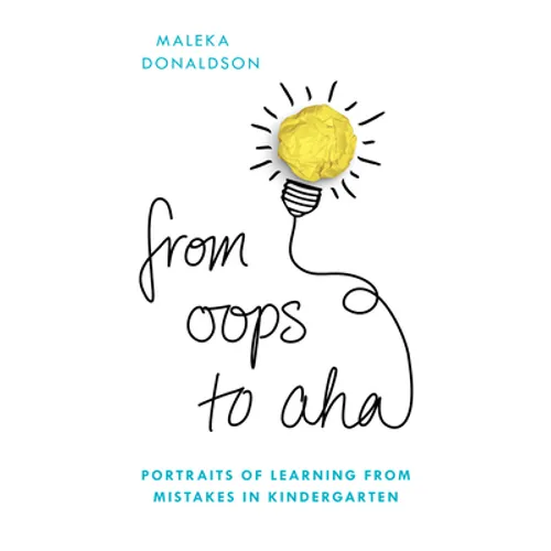 From Oops to Aha: Portraits of Learning from Mistakes in Kindergarten