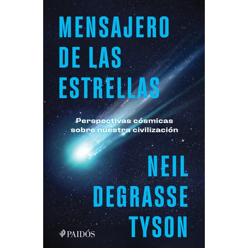 Mensajero de Las Estrellas: Perspectivas Cósmicas Sobre Nuestra Civilización / Letters from an Astrophysicist