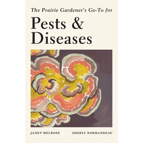 The Prairie Gardener's Go-To for Pests and Diseases