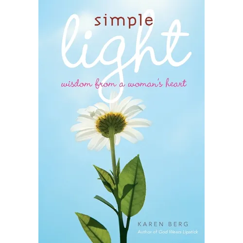 Simple Light: Wisdom From a Woman's Heart