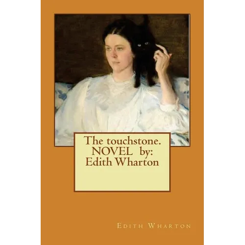 The touchstone. NOVEL by: Edith Wharton