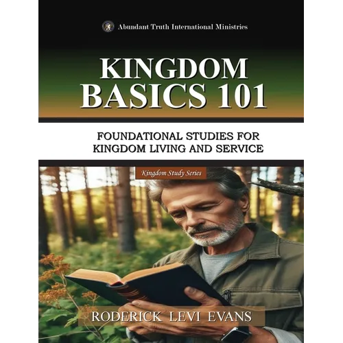 Kingdom Basics 101: Foundational Studies for Kingdom Living and Service