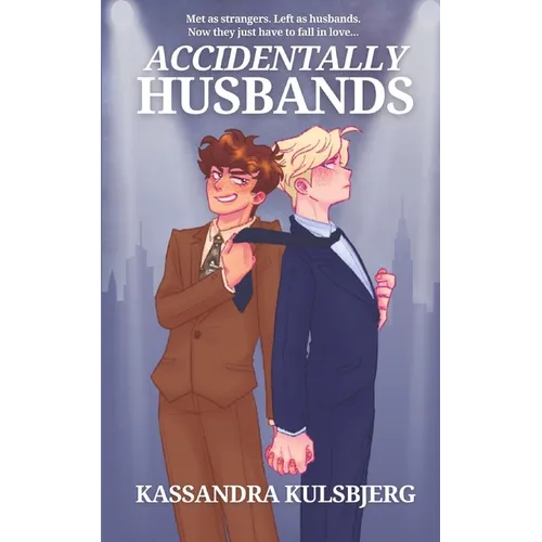 Accidentally Husbands: A Queer Marriage of Convenience Romance