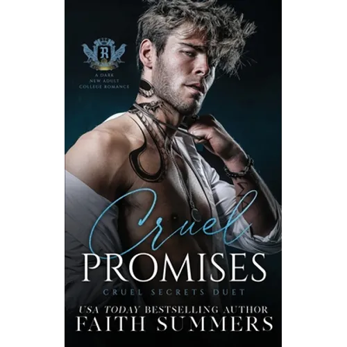 Cruel Promises: A Dark New Adult College Romance: Cruel Secrets Duet