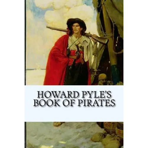 Howard Pyle's Book of Pirates