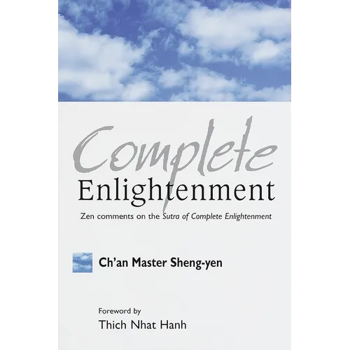 Complete Enlightenment: Zen Comments on the Sutra of Complete Enlightenment