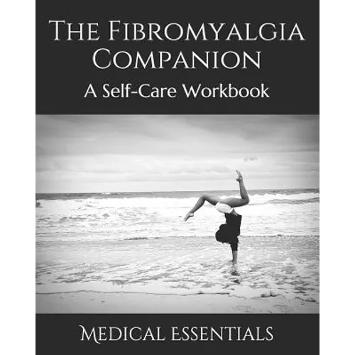 The Fibromyalgia Companion: A Self-Care Workbook