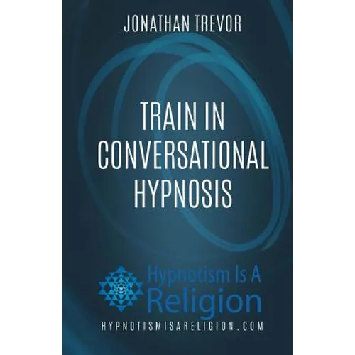 Train In Conversational Hypnosis