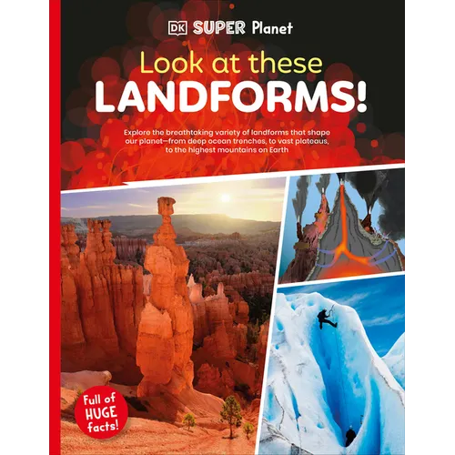 DK Super Planet Look at These Landforms!