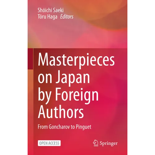 Masterpieces on Japan by Foreign Authors: From Goncharov to Pinguet