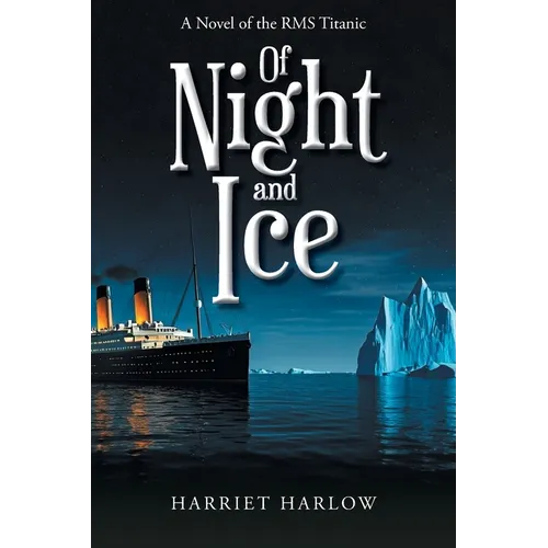 Of Night and Ice: A Novel of the RMS Titanic