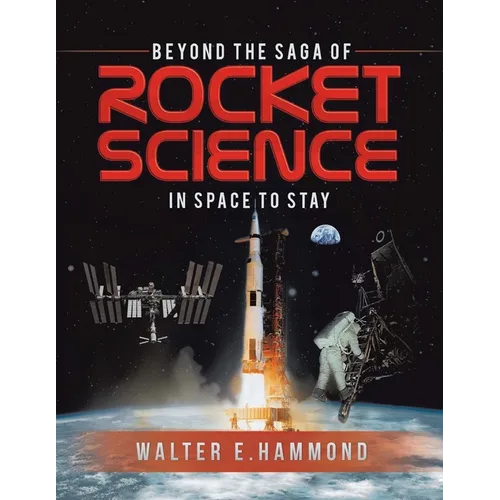 Beyond the Saga of Rocket Science: In Space To Stay